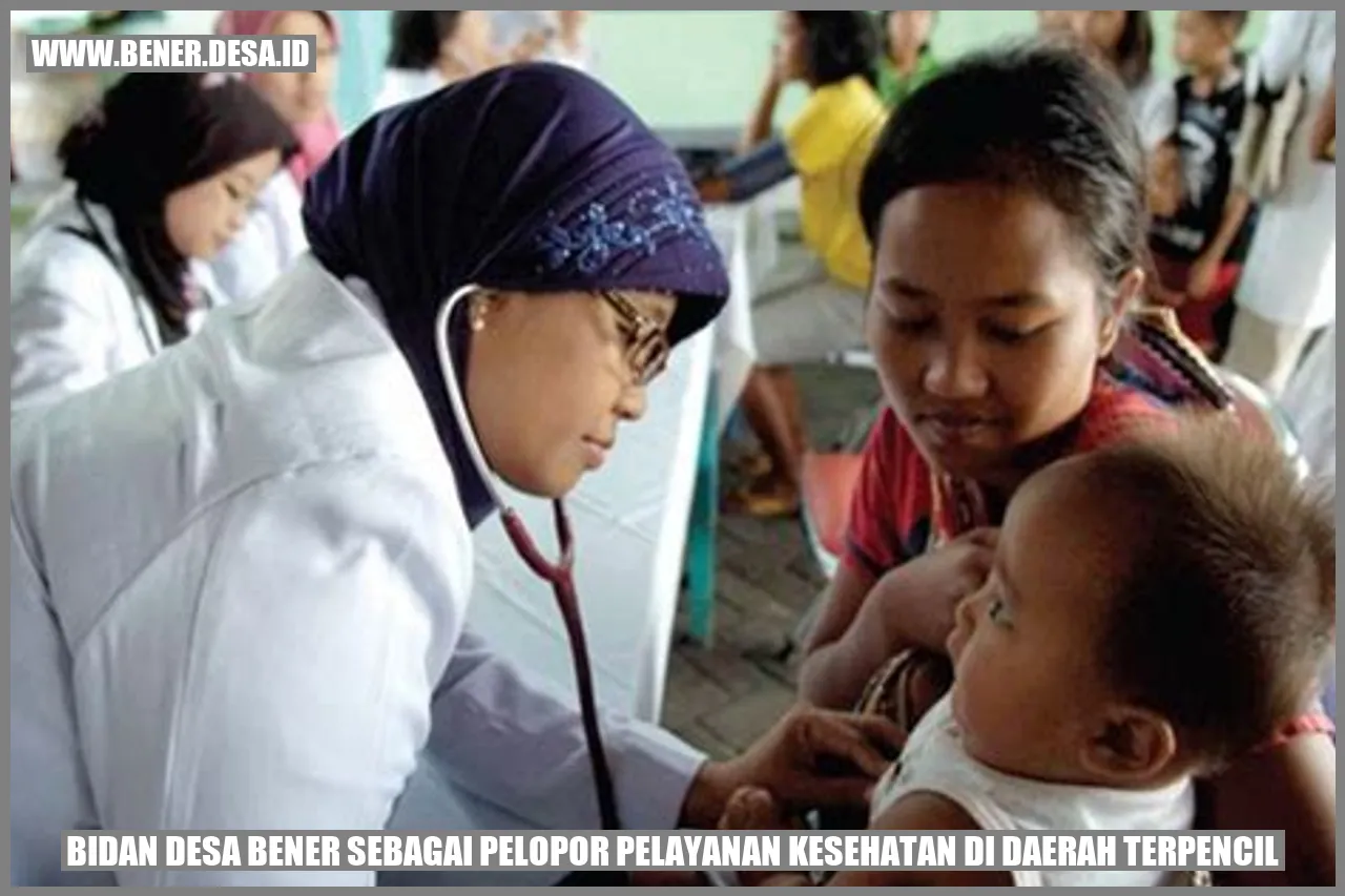 Bidan Desa Bener sebagai Pelopor Pelayanan Kesehatan di Daerah Terpencil