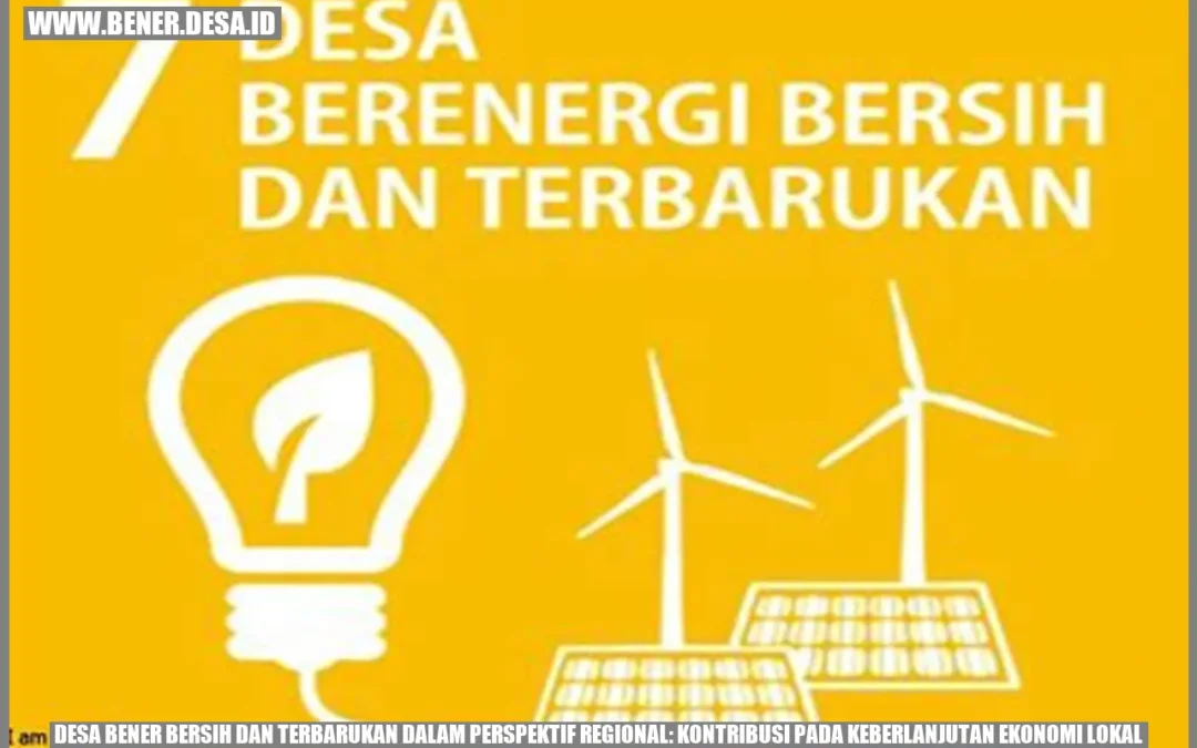Ini Dia Desa Bener: Model Keberlanjutan Ekonomi Lokal!