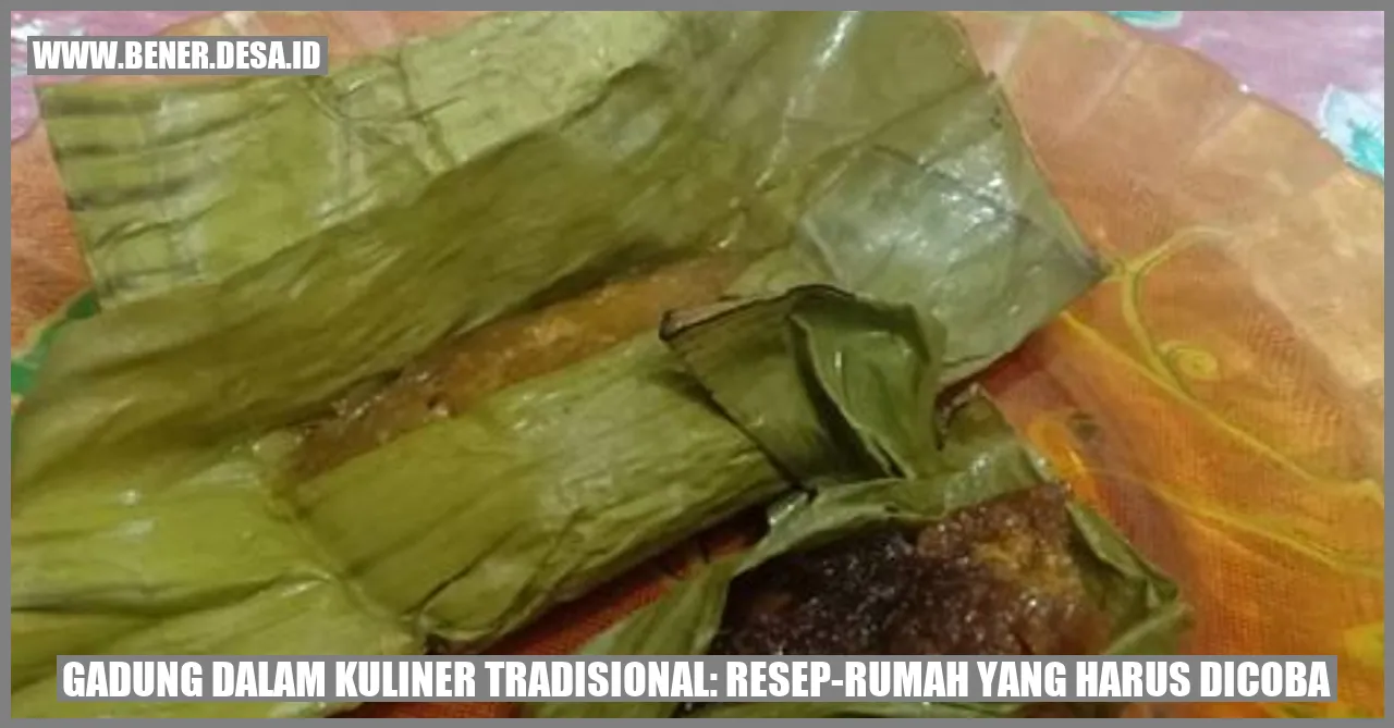 Gadung dalam Kuliner Tradisional: Resep-Rumah yang Harus Dicoba