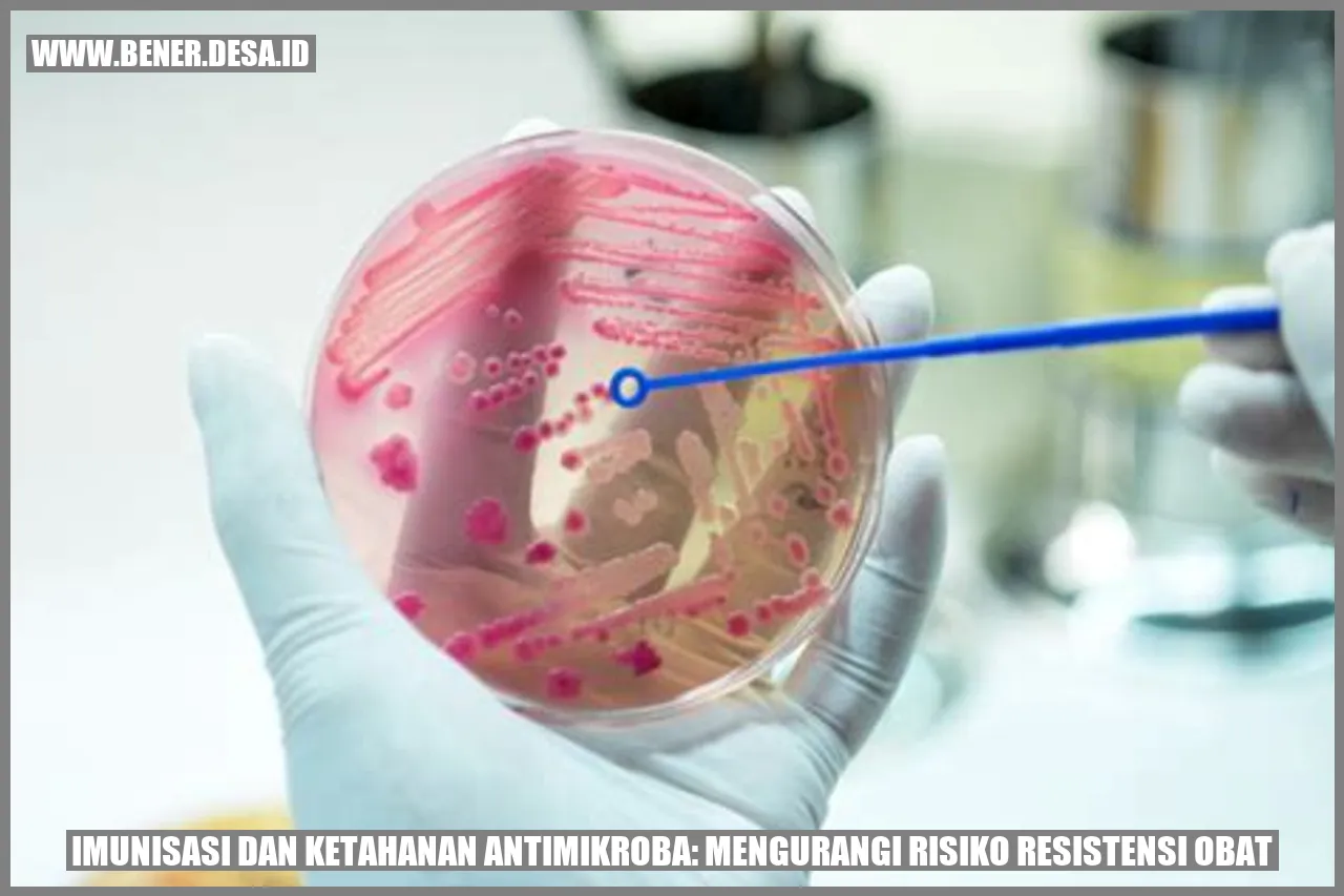 Imunisasi dan Ketahanan Antimikroba: Mengurangi Risiko Resistensi Obat