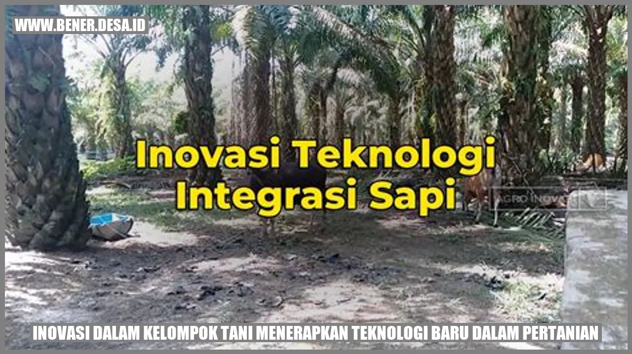 Inovasi dalam Kelompok Tani: Menerapkan Teknologi Baru dalam Pertanian