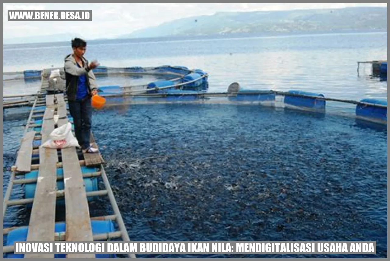 Inovasi Teknologi dalam Budidaya Ikan Nila: Mendigitalisasi Usaha Anda