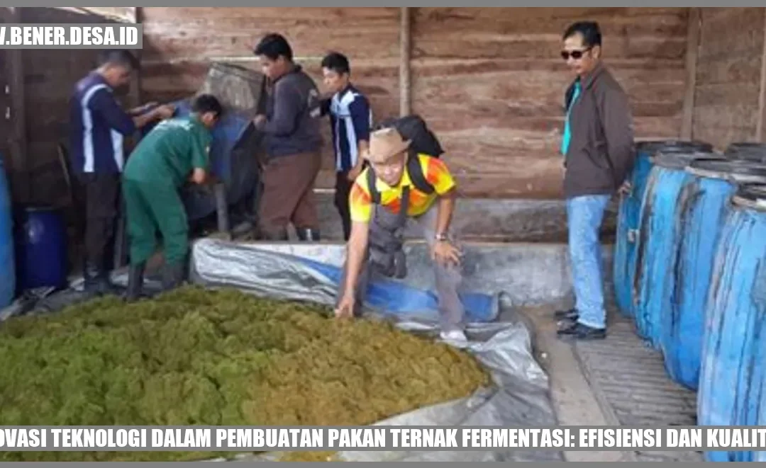 Inovasi Teknologi dalam Pembuatan Pakan Ternak Fermentasi: Efisiensi dan Kualitas