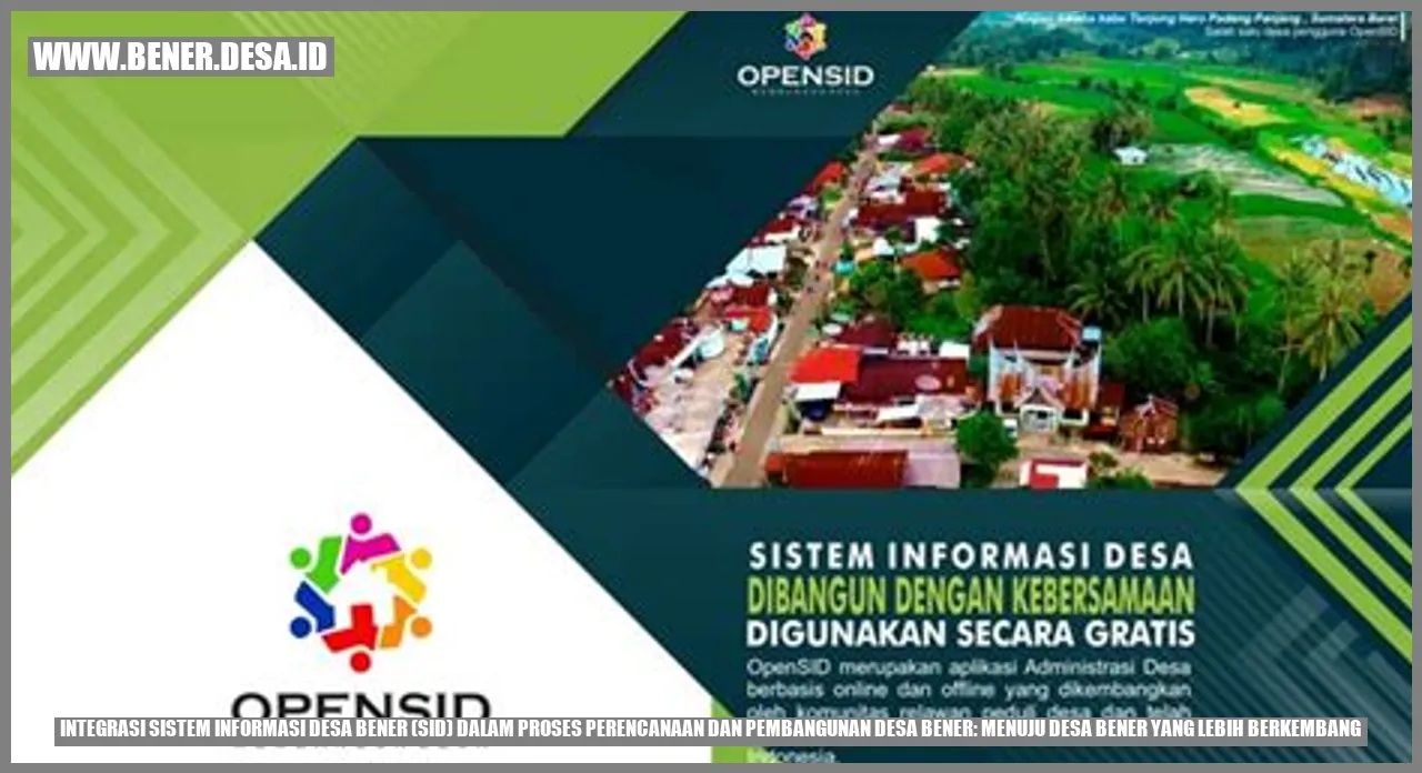 Integrasi Sistem Informasi Desa Bener (SID) dalam Proses Perencanaan dan Pembangunan Desa Bener: Menuju Desa Bener yang Lebih Berkembang