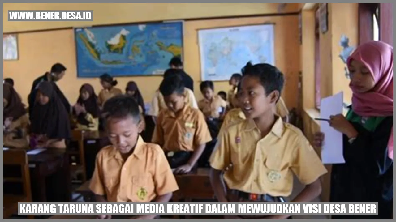 Karang Taruna sebagai Media Kreatif dalam Mewujudkan Visi Desa Bener