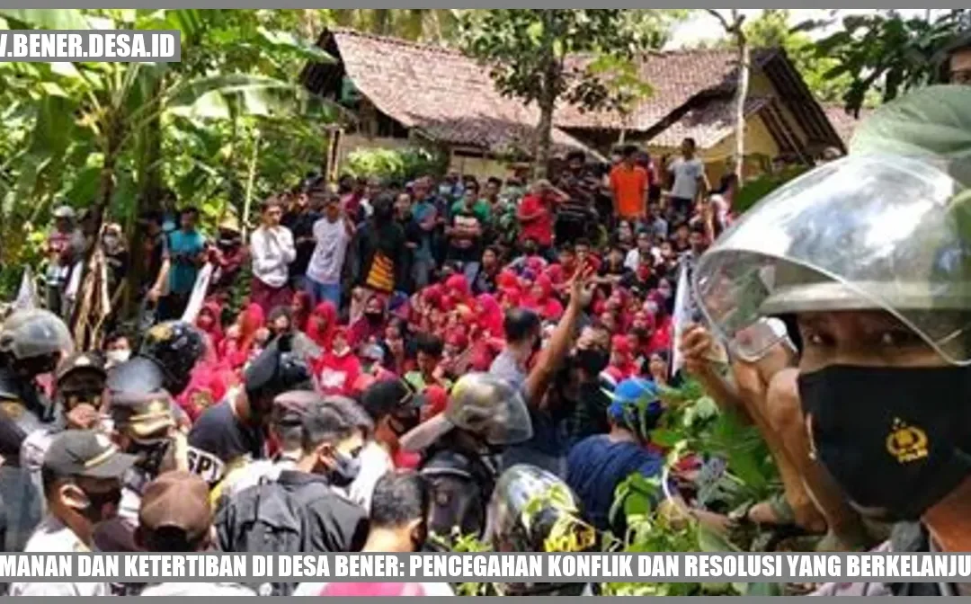 Keamanan dan Ketertiban di Desa Bener: Pencegahan Konflik dan Resolusi yang Berkelanjutan