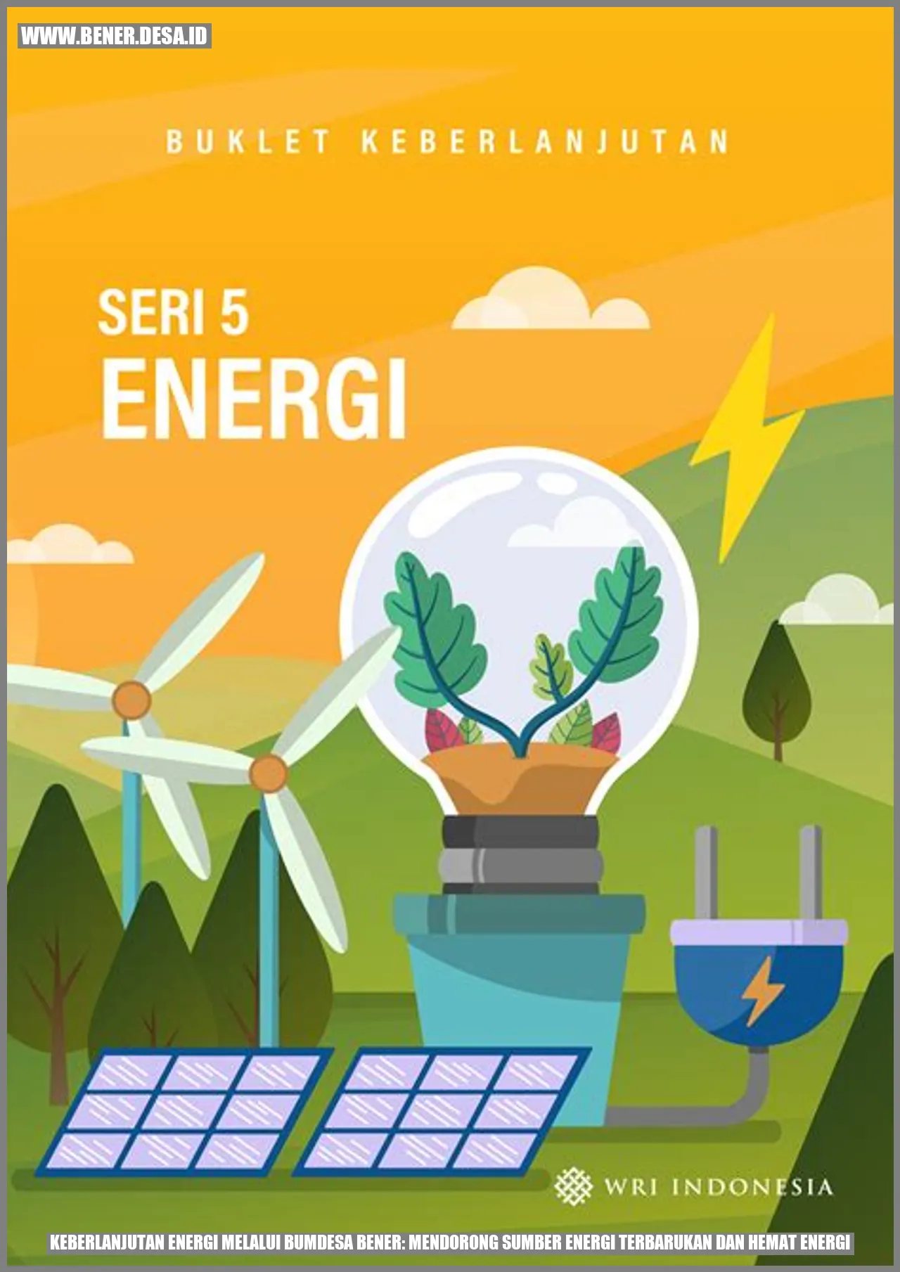 Keberlanjutan Energi melalui BUMDesa Bener: Mendorong Sumber Energi Terbarukan dan Hemat Energi