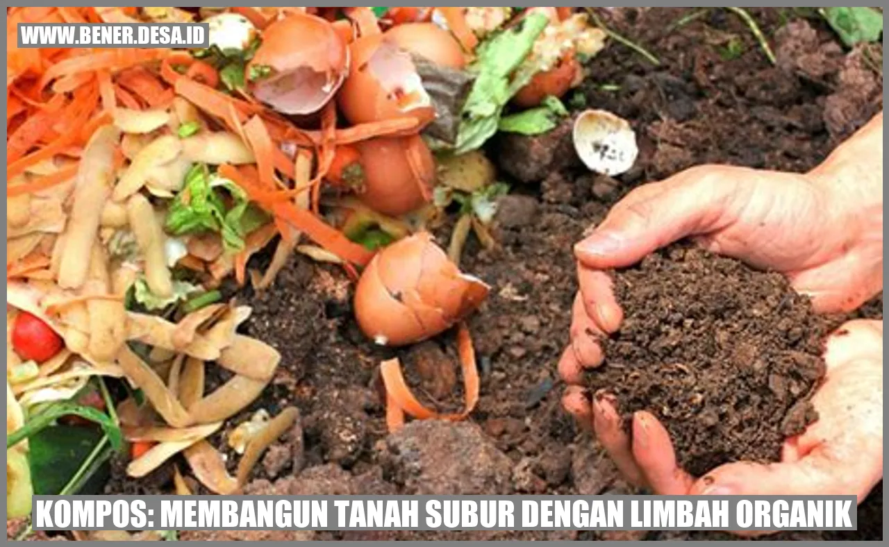 Kompos: Membangun Tanah Subur dengan Limbah Organik