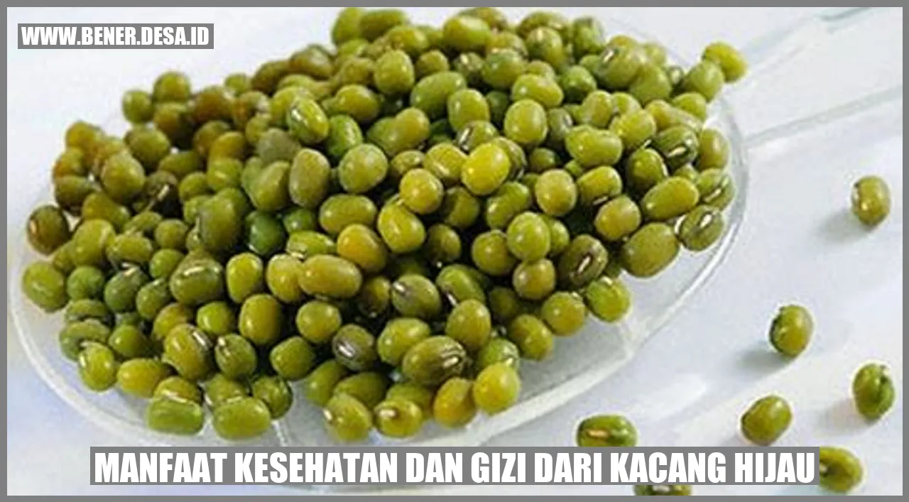 Manfaat Kesehatan dan Gizi dari Kacang Hijau