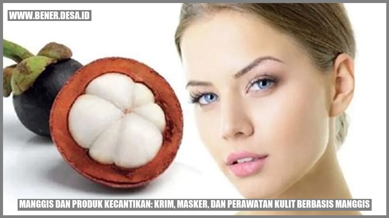 Krim Berbasis Manggis