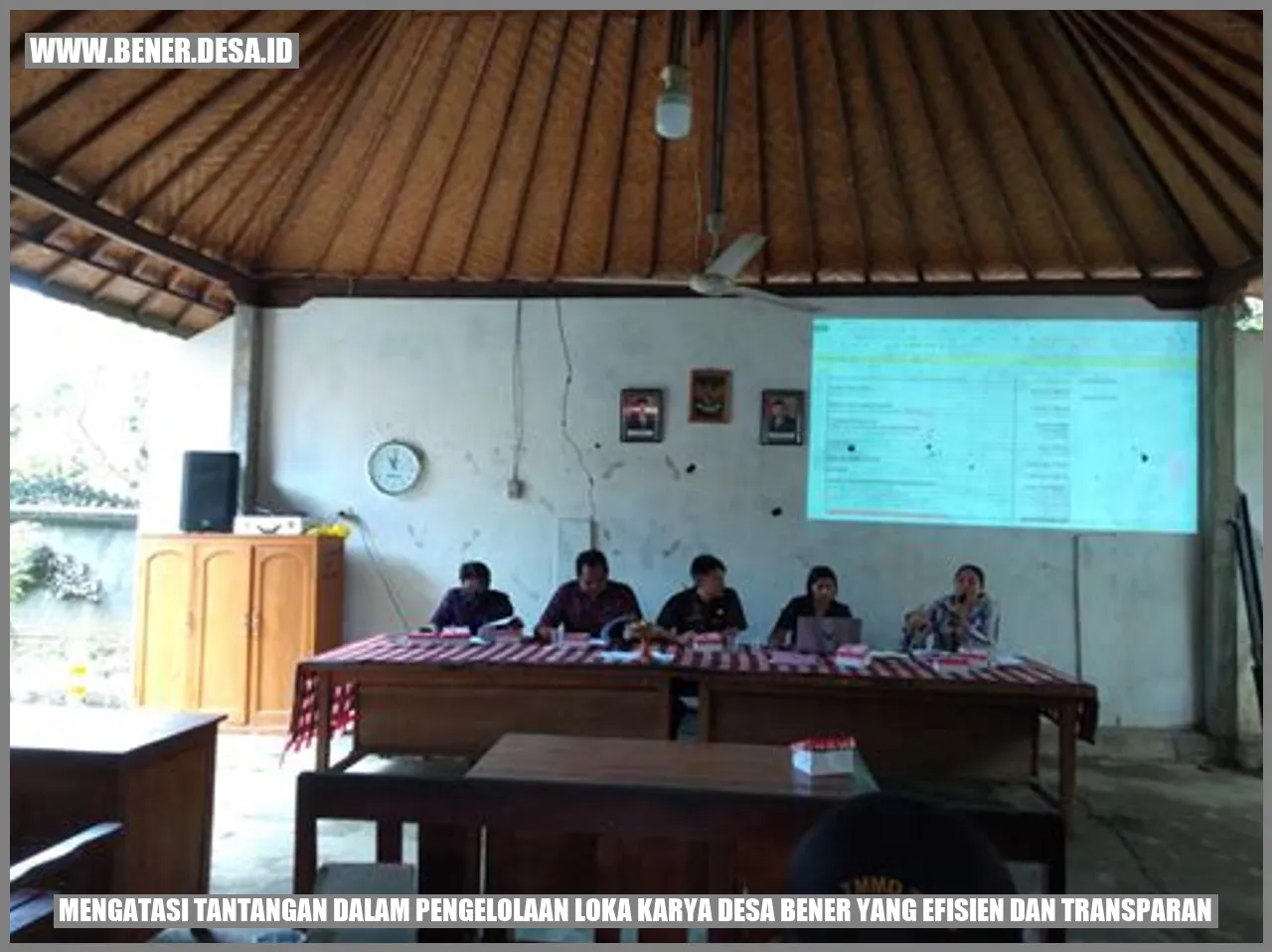 Mengatasi Tantangan dalam Pengelolaan Loka Karya Desa Bener yang Efisien dan Transparan