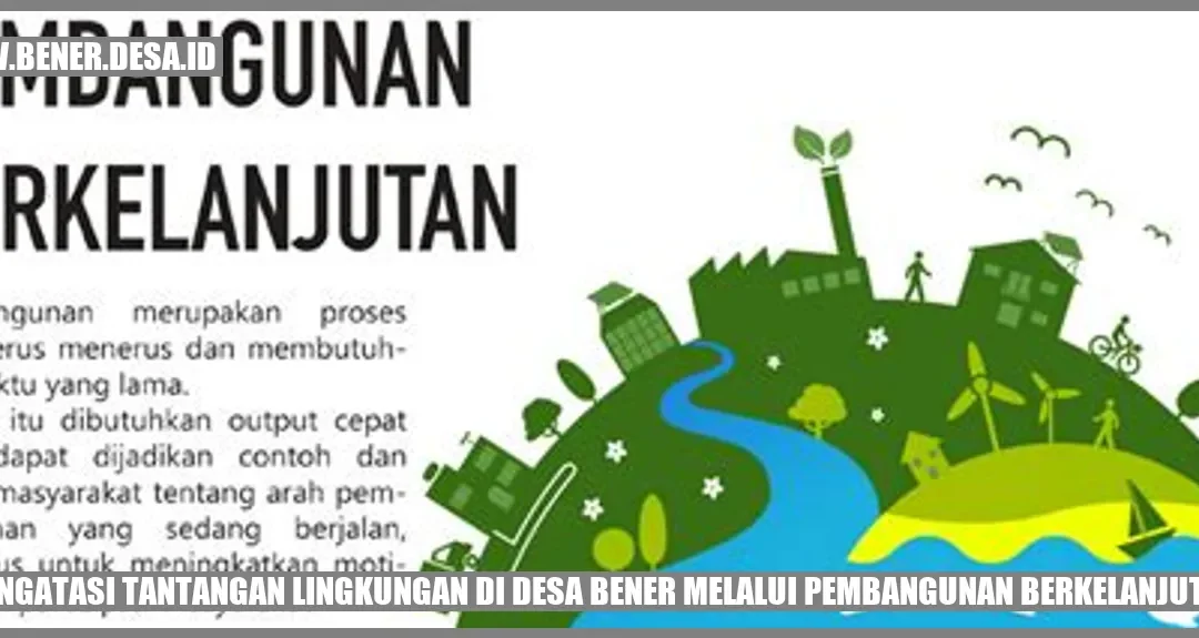 Mengatasi Tantangan Lingkungan di Desa Bener melalui Pembangunan Berkelanjutan