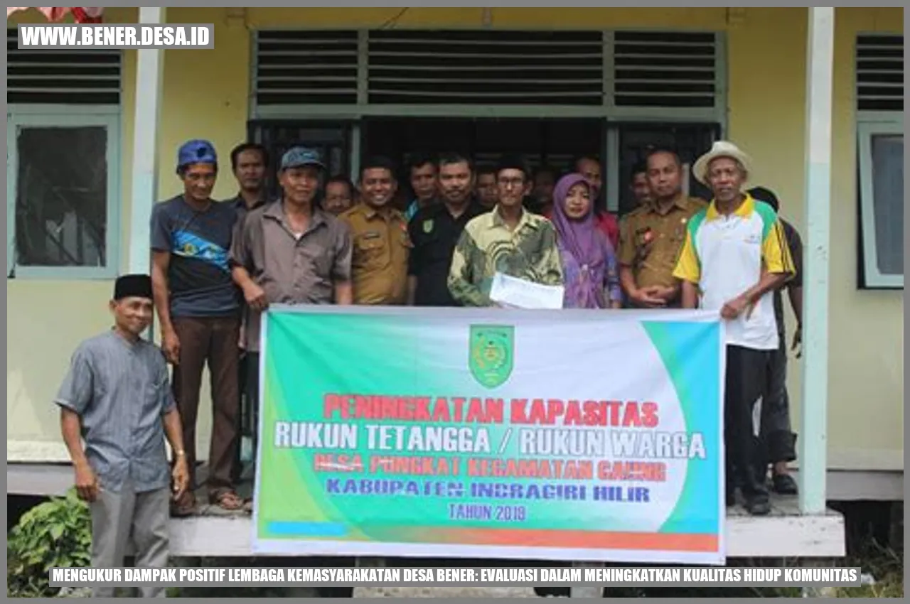 Mengukur Dampak Positif Lembaga Kemasyarakatan Desa Bener: Evaluasi dalam Meningkatkan Kualitas Hidup Komunitas