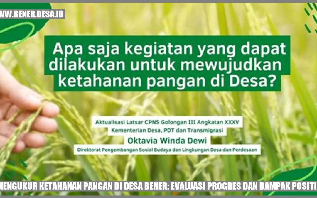Mengukur Ketahanan Pangan di Desa Bener: Evaluasi Progres dan Dampak Positif