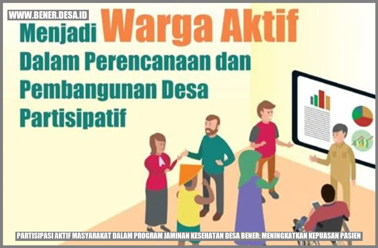 Partisipasi Aktif Masyarakat dalam Program Jaminan Kesehatan Desa Bener: Meningkatkan Kepuasan Pasien