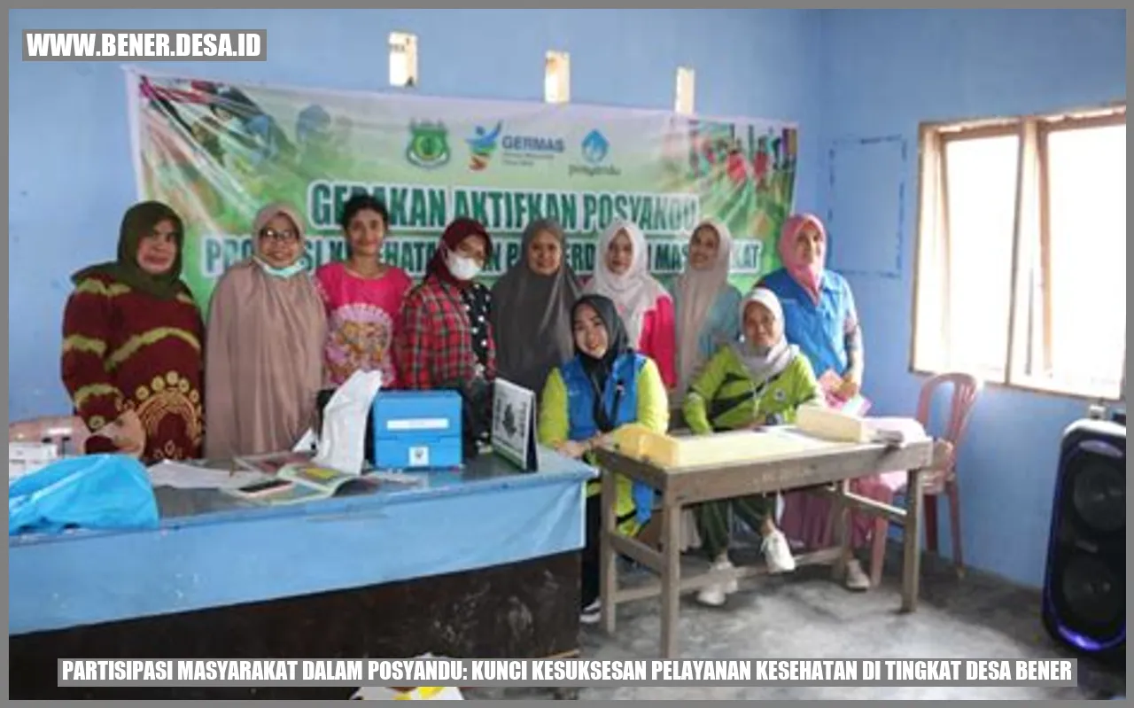 Partisipasi Masyarakat dalam Posyandu: Kunci Kesuksesan Pelayanan Kesehatan di Tingkat Desa Bener