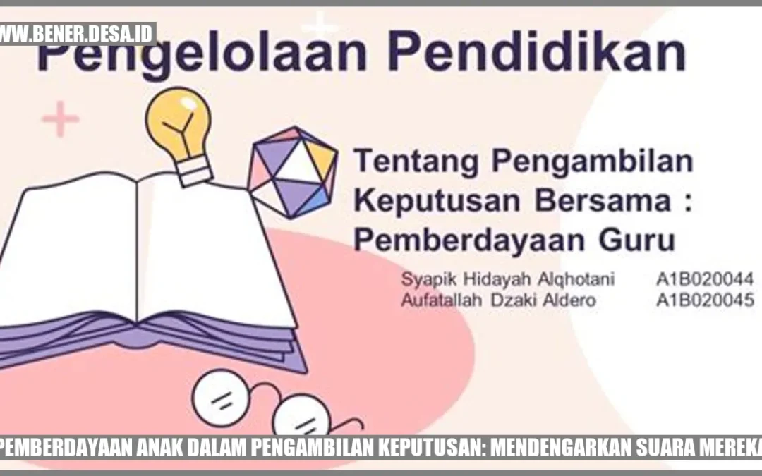 Mengungkap Rahasia Keberhasilan Anak: Alasan Penting Mendengarkan Mereka!