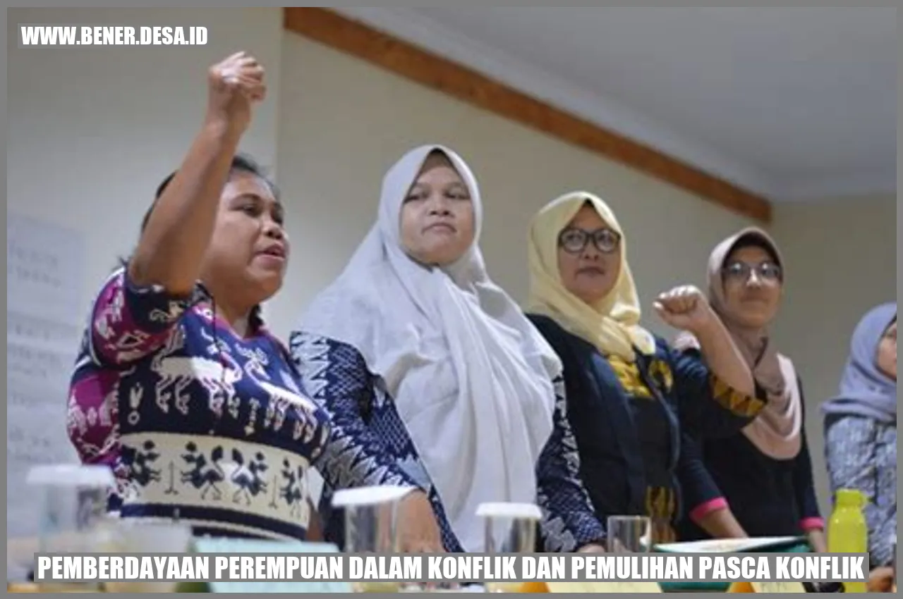 Pemberdayaan Perempuan dalam Konflik dan Pemulihan Pasca Konflik