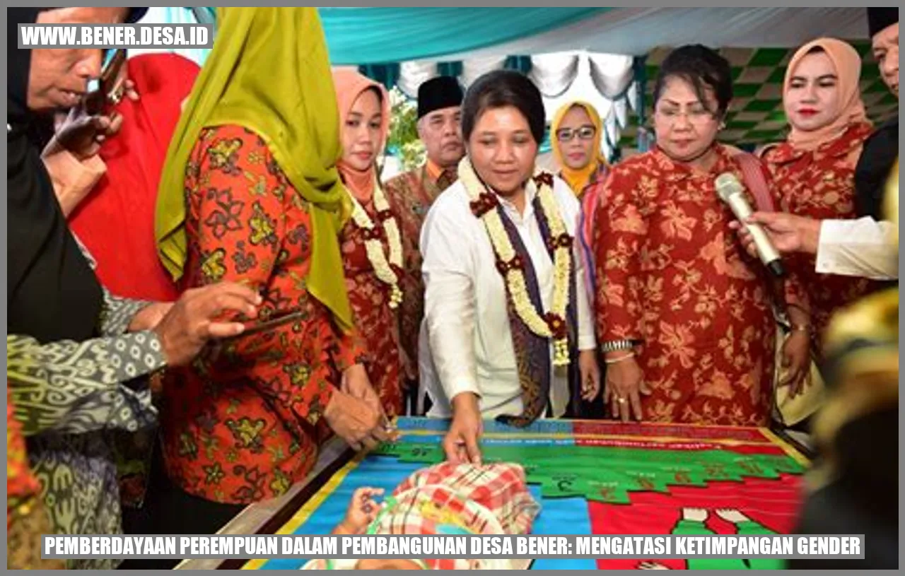 Pemberdayaan Perempuan dalam Pembangunan Desa Bener: Mengatasi Ketimpangan Gender