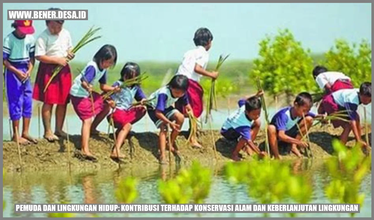 Gambar Pemuda dan Lingkungan Hidup: Kontribusi terhadap Konservasi Alam dan Keberlanjutan Lingkungan