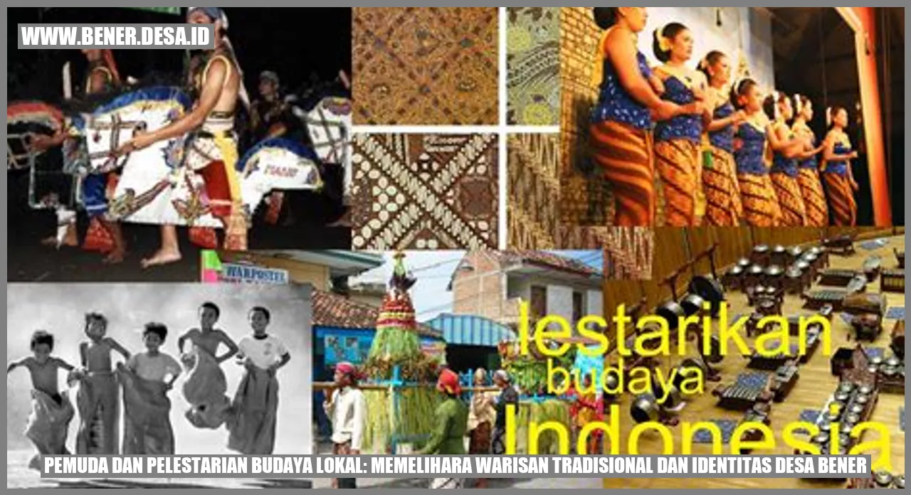 Pemuda dan Pelestarian Budaya Lokal: Memelihara Warisan Tradisional dan Identitas Desa Bener