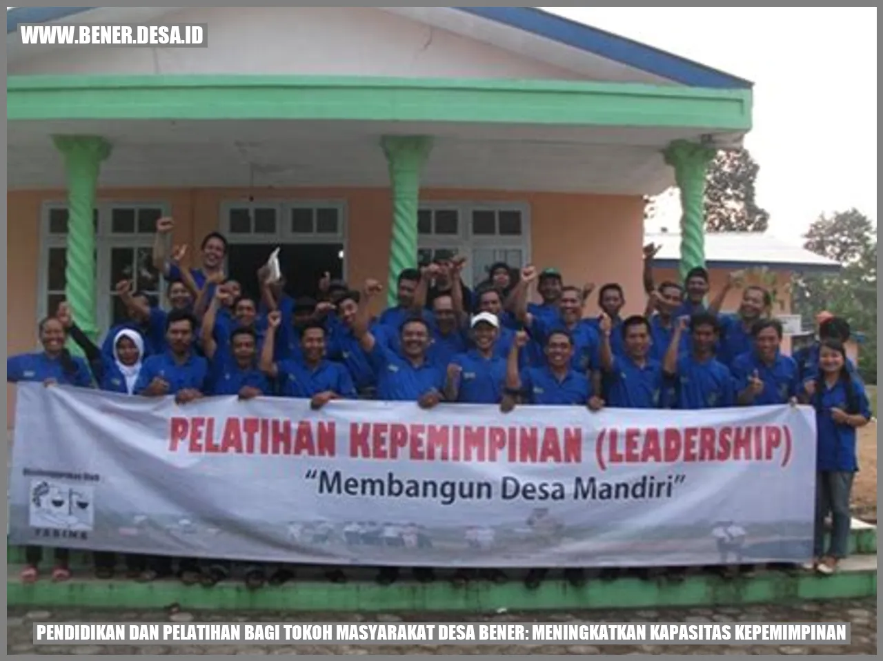 Pendidikan dan Pelatihan bagi Tokoh Masyarakat Desa Bener: Meningkatkan Kapasitas Kepemimpinan
