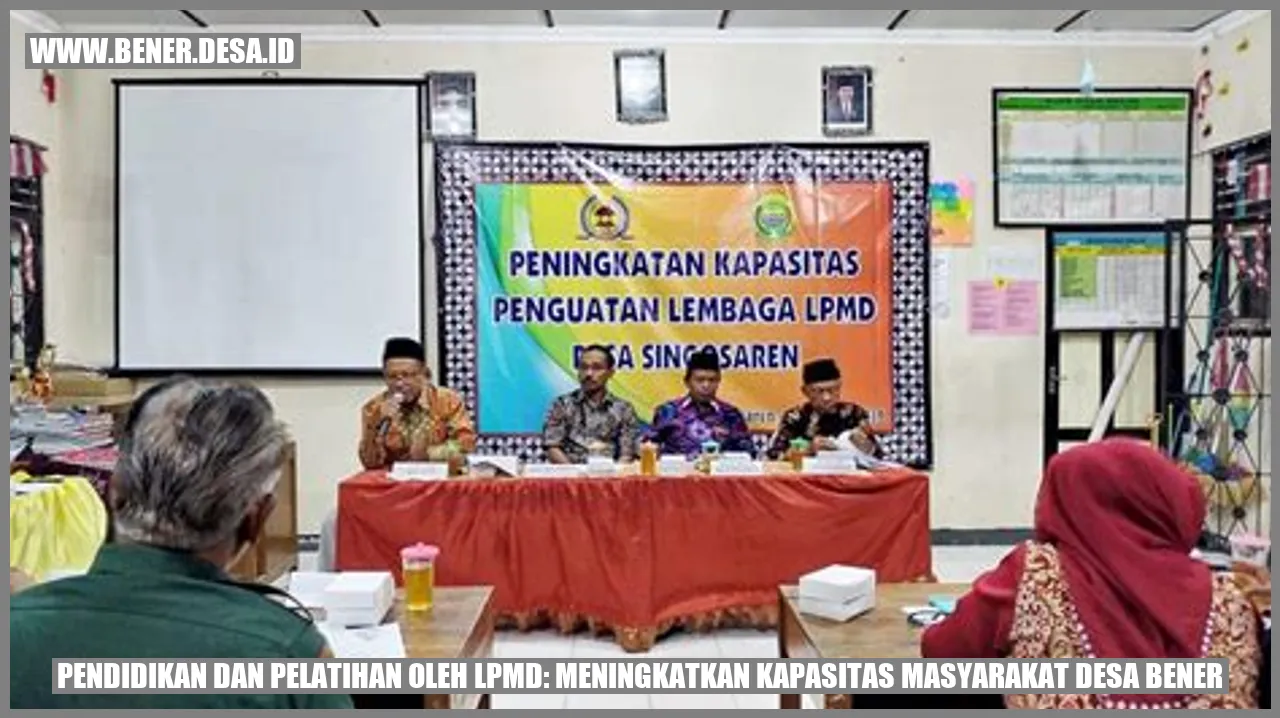 Pendidikan dan Pelatihan oleh LPMD: Meningkatkan Kapasitas Masyarakat Desa Bener