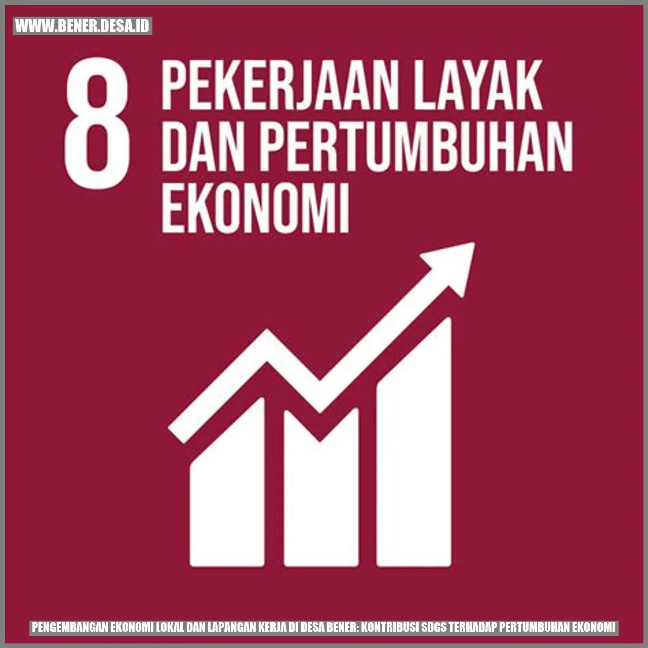 Pengembangan Ekonomi Lokal dan Lapangan Kerja di Desa Bener