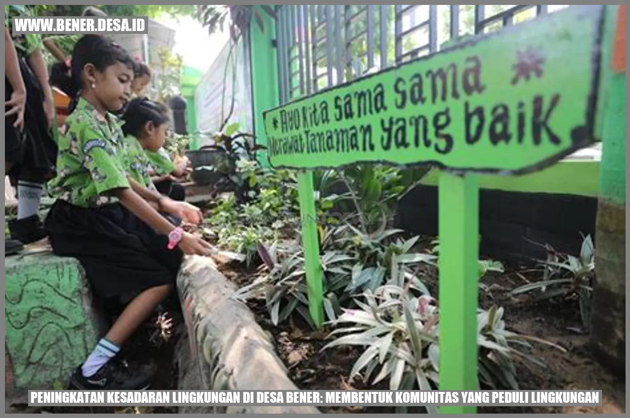 Peningkatan Kesadaran Lingkungan di Desa Bener: Membentuk Komunitas yang Peduli Lingkungan