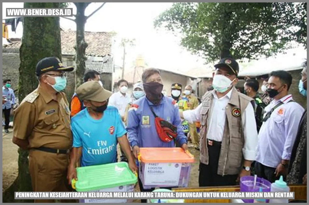 Peningkatan Kesejahteraan Keluarga melalui Karang Taruna: Dukungan untuk Keluarga Miskin dan Rentan