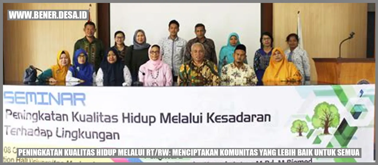 Peningkatan Kualitas Hidup melalui RT/RW: Menciptakan Komunitas yang Lebih Baik untuk Semua