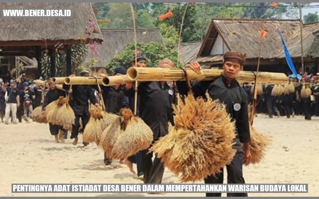 Pentingnya Adat Istiadat Desa Bener dalam Mempertahankan Warisan Budaya Lokal