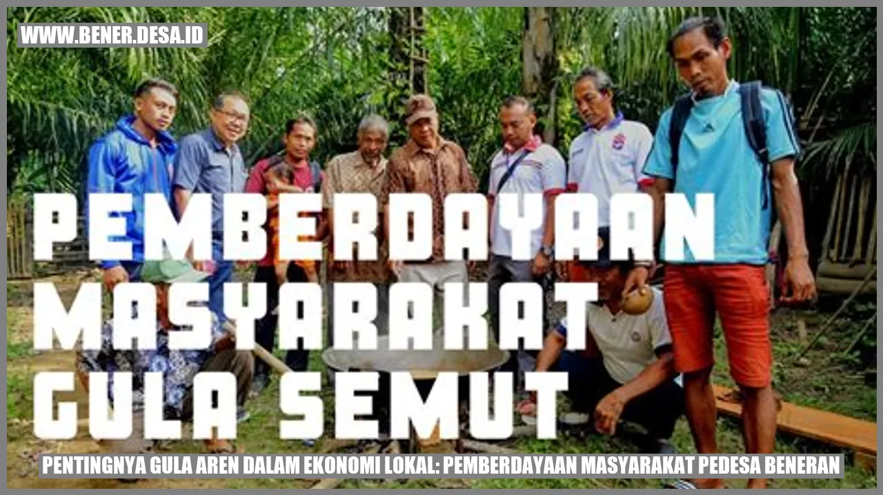 Pentingnya Gula Aren dalam Ekonomi Lokal: Pemberdayaan Masyarakat PeDesa Beneran