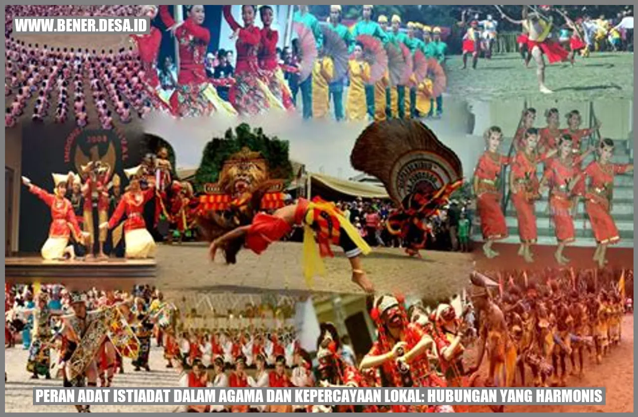 Peran Adat Istiadat dalam Agama dan Kepercayaan Lokal: Hubungan yang Harmonis