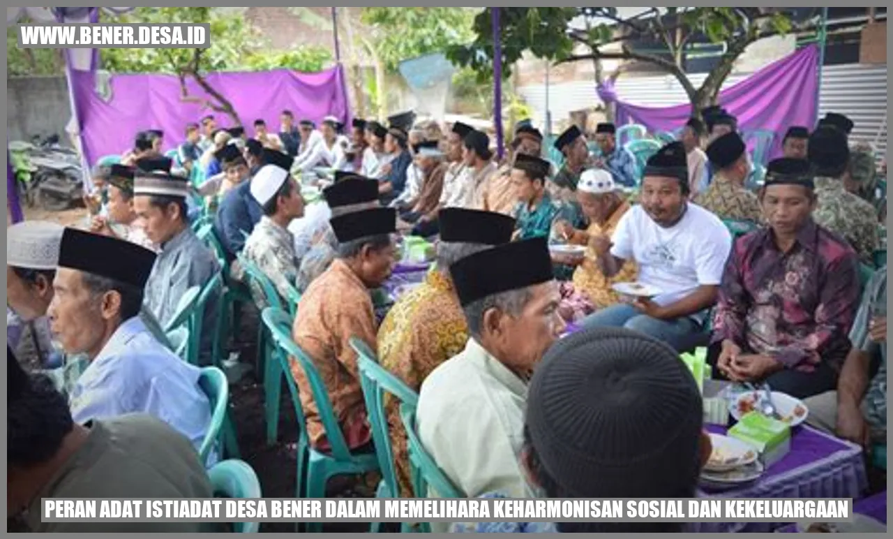 Peran Adat Istiadat Desa Bener dalam Memelihara Keharmonisan Sosial dan Kekeluargaan