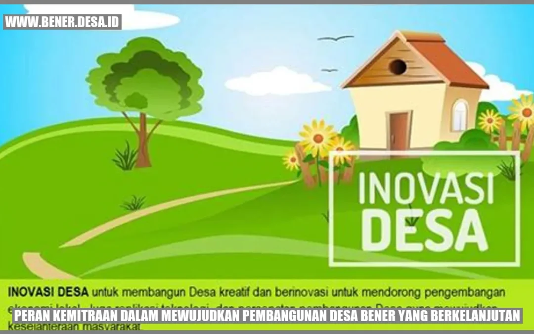 Peran Kemitraan dalam Mewujudkan Pembangunan Desa Bener yang Berkelanjutan