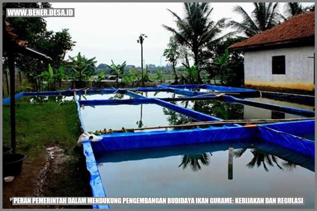 Peran Pemerintah dalam Mendukung Pengembangan Budidaya Ikan Gurame: Kebijakan dan Regulasi