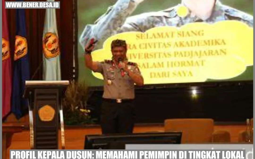 Profil Kepala Dusun: Memahami Pemimpin di Tingkat Lokal