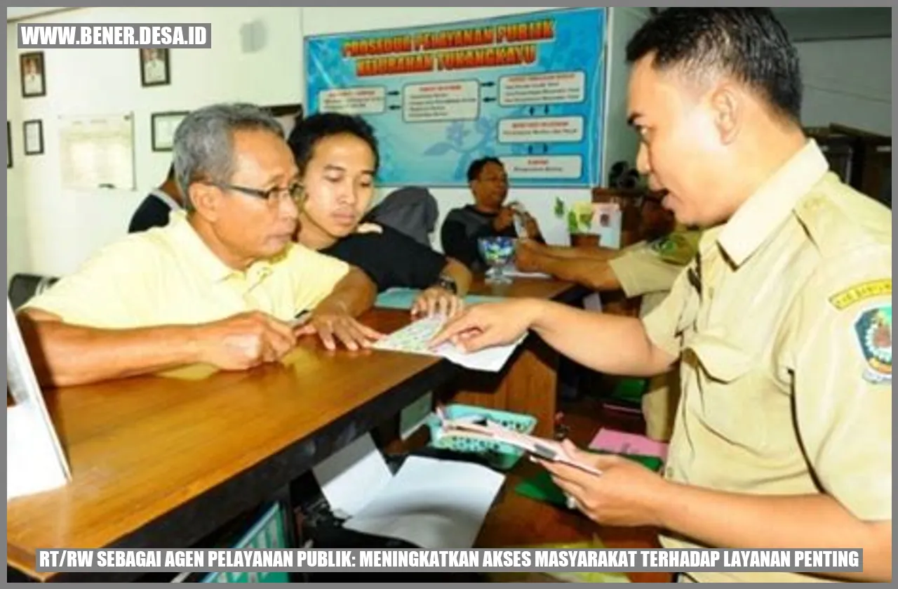 RT/RW sebagai Agen Pelayanan Publik: Meningkatkan Akses Masyarakat terhadap Layanan Penting