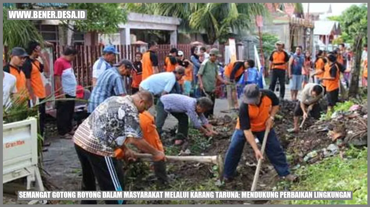 Semangat Gotong Royong dalam Masyarakat melalui Karang Taruna: Mendukung Perbaikan Lingkungan