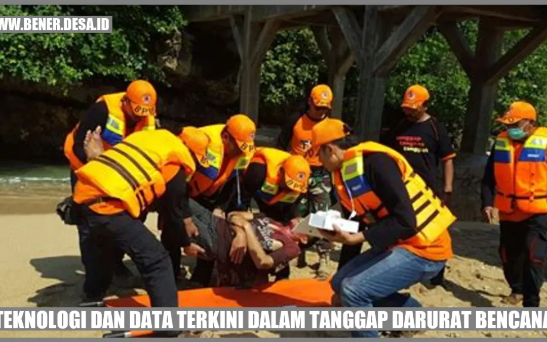 Teknologi dan Data Terkini dalam Tanggap Darurat Bencana