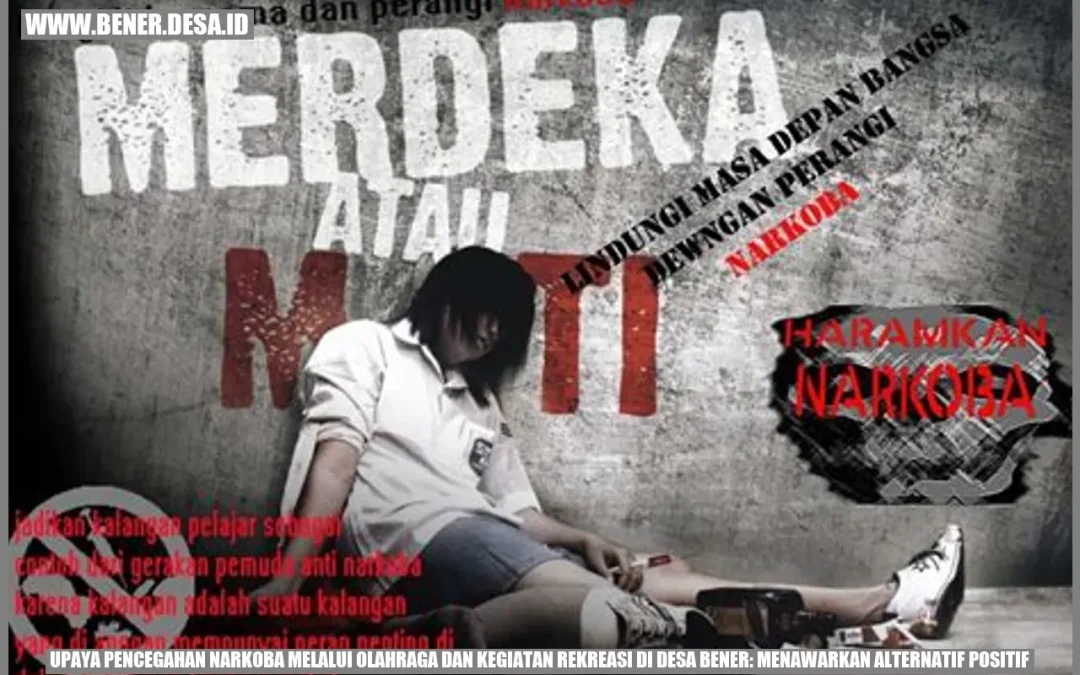Upaya Pencegahan Narkoba melalui Olahraga dan Kegiatan Rekreasi di Desa Bener